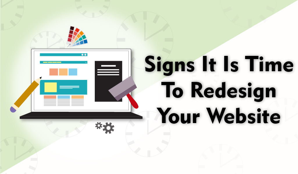 8 Signs It's Time to Redesign Your Website